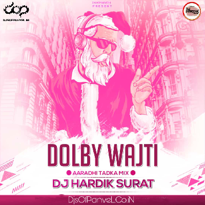Dolby Wajti ( Aaradhi Tadka Mix ) - DJ Hardik Surat